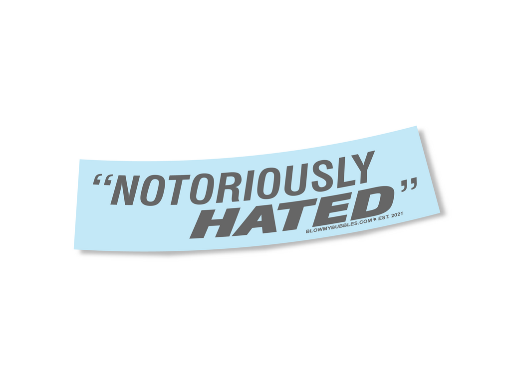BMB. "NOTORIOUSLY HATED" DECAL