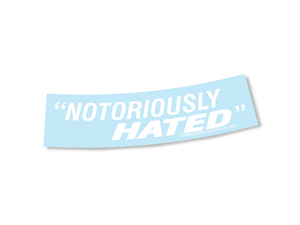 BMB. "NOTORIOUSLY HATED" DECAL