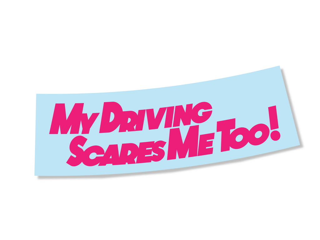 DIE CUT - MY DRIVING SCARES ME TOO!